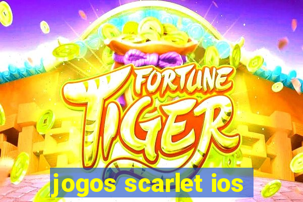 jogos scarlet ios